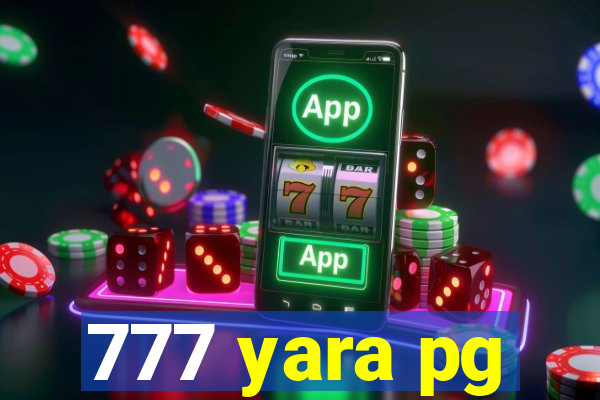 777 yara pg